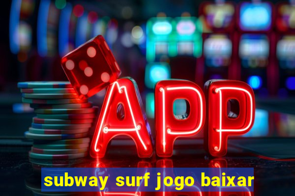 subway surf jogo baixar